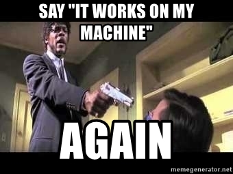 Works on my machine